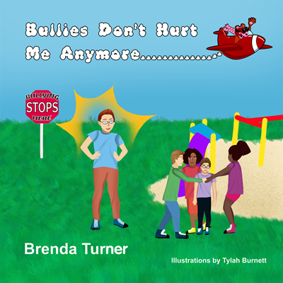 Front cover of Bullies Don't Hurt Me Anymore